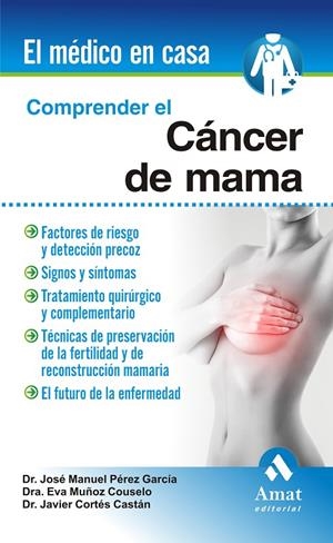 COMPRENDER EL CÁNCER DE MAMA | 9788497356855 | PÉREZ GARCÍA, JOSÉ MANUEL / MUÑOZ COSUELO, EVA / CORTÉS CASTÁN, JAVIER