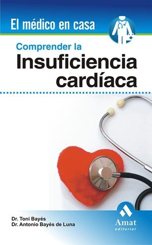 COMPRENDER LA INSUFICIENCIA CARDIACA | 9788497353106 | BAYES DE LUNA, ANTONIO / BAYES GENIS, ANTONIO