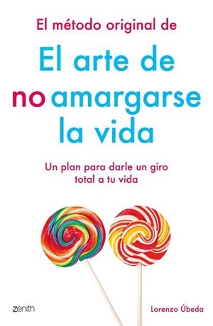 MÉTODO ORIGINAL DE EL ARTE DE NO AMARGARSE LA VIDA, EL | 9788408184270 | ÚBEDA, LORENZO