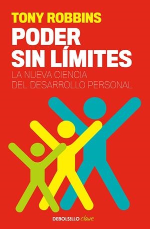 PODER SIN LIMITES. LA NUEVA CIENCIA DEL DESARROLLO PERSONAL | 9788499085500 | ROBBINS, ANTHONY