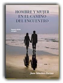 HOMBRE Y MUJER EN EL CAMINO DEL ENCUENTRO | 9788461457212 | SÁNCHEZ-FORTÚN RUIZ, JOAN