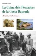 CUINA DELS PESCADORS DE LA COSTA DAURADA, LA. RECEPTES TRADICIONALS | 9788492811663 | SOLÉ I TORNÉ, DAVID