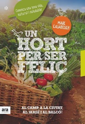 HORT PER SER FELIÇ, UN (NOVA EDICIÓ) | 9788416915231 | CASABOSCH, MARC