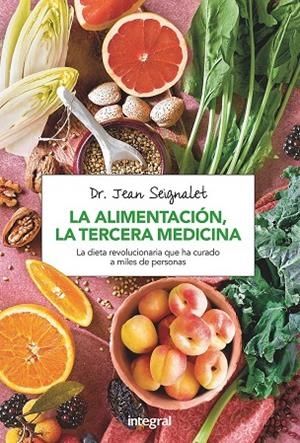 ALIMENTACIÓN, LA TERCERA MEDICINA, LA | 9788491180418 | SEIGNALET, JEAN