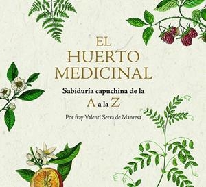 HUERTO MEDICINAL, EL | 9788499795249 | SERRA I FORNELL, FRAY VALENTÍ