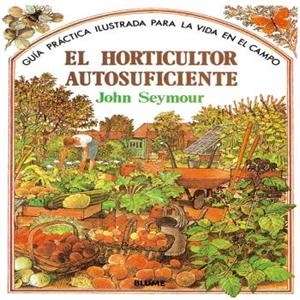HORTICULTOR AUTOSUFICIENTE, EL | 9788487535666 | SEYMOUR, JOHN