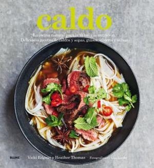 CALDO. LA COCINA NATURAL PARA LA SALUD Y LA NUTRICIÓN | 9788416138722 | EDGSON, VICKI / THOMAS, HEATHER