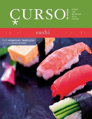 CURSO DE COCINA : SUSHI | 9788496669451 | TAKEUCHI, HISAYUKI
