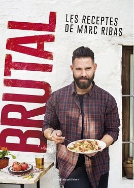 BRUTAL. LES RECEPTES DE MARC RIBAS | 9788490347140 | RIBAS, MARC