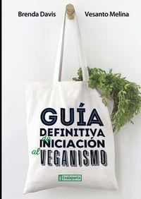 GUÍA DEFINITIVA DE INICIACIÓN AL VEGANISMO | 9788417065522 | DAVIS, BRENDA