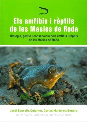 AMFIBIS I RÈPTILS DE LES MASIES DE RODA, ELS | 9788461797325 | BAUCELLS COLOMER, JORDI / MARTORELL GENDRA, CARLES