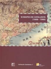 10 MAPES DE CATALUNYA (1606-1906) | 9788423207589 | ALEGRE NADAL, PAU / CAPDEVILA SUBIRANA, JOAN