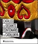 CATÀLEG DE GEGANTS CENTENARIS DE CATALUNYA | 9788439393832