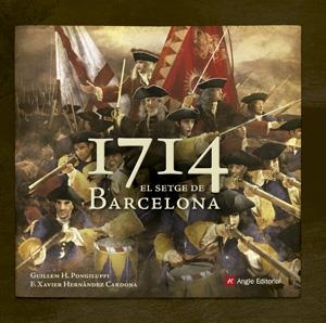 1714. EL SETGE DE BARCELONA | 9788415695493 | PONGILUPPI, GUILLEM H. / HERNÀNDEZ CARDONA, F. XAVIER