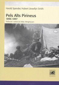 PELS ALTS PIRINEUS 1896-1897 | 9788496779679 | SPENDER, HAROLD / SIMTH, HUBERT LLEWELLYN