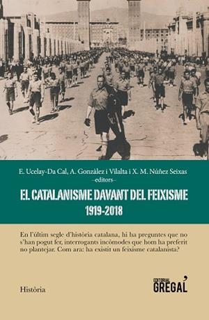CATALANISME DAVANT DEL FEIXISME (1919-2018), EL | 9788417082734 | GONZÀLEZ I VILALTA, ARNAU / UCELAY-DA CAL, ENRIC / NÚÑEZ SEIXAS, XOSÉ MANOEL