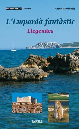 EMPORDÀ FANTÀSTIC, L'. LLEGENDES | 9788495695314 | MARTÍN I ROIG, GABRIEL