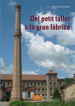 DEL PETIT TALLER A LA GRAN FÀBRICA | 9788423208029 | GUMÀ I ESTEVE, RAMON