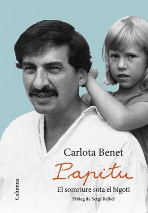 PAPITU. EL SOMRIURE SOTA EL BIGOTI | 9788466423359 | BENET, CARLOTA
