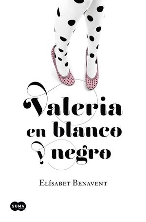 VALERIA EN BLANCO Y NEGRO | 9788483655542 | BENAVENT, ELÍSABET