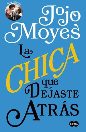 CHICA QUE DEJASTE ATRÁS, LA | 9788491290803 | MOYES, JOJO