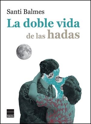 DOBLE VIDA DE LAS HADAS, LA | 9788416223800 | BALMES, SANTI