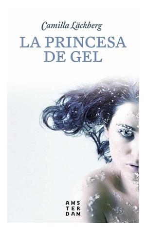 PRINCESA DE GEL, LA | 9788416743339 | LÄCKBERG, CAMILLA