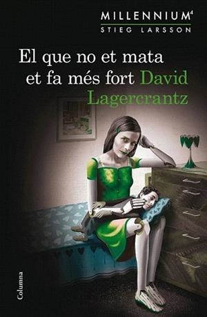 QUE NO ET MATA ET FA MÉS FORT, EL | 9788466419864 | LARSON, STIEG / LAGERCRANTZ, DAVID