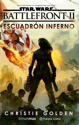 STAR WARS EPISODIO VIII BATTLEFRONT ESCUADRÓN INFERNO | 9788491469377 | GOLDEN, CHRISTIE