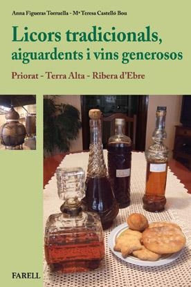 LICORS TRADICIONALS, AIGUARDENTS I VINS GENEROSOS | 9788492811366 | FIGUERAS TORRUELLA, ANNA / CASTELLÓ BOU, M. TERESA