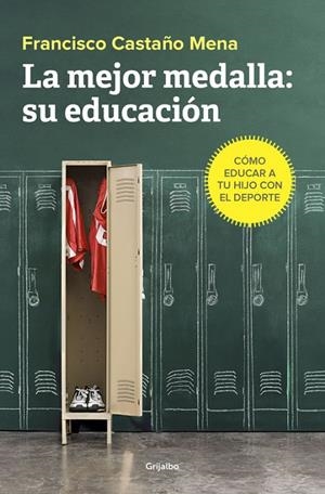 MEJOR MEDALLA, SU EDUCACIÓN, LA | 9788425355813 | CASTAÑO MENA, FRANCISCO