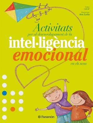 ACTIVITATS PER EL DESENVOLUPAMENT DE LA INTEL·LIGENCIA EMOCIONAL EN ELS NENS | 9788434233980 | ZURITA, ANA