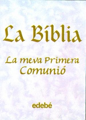 BIBLIA, LA - LA MEVA PRIMERA COMUNIÓ | 9788423663491