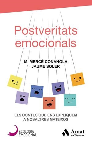 POSTVERITATS EMOCIONALS | 9788417208417 | CONANGLA, MERCÈ / SOLER, JAUME