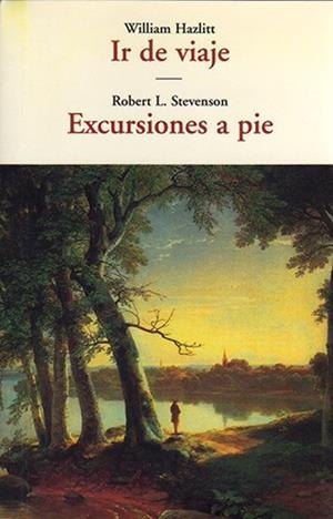 IR DE VIAJE - EXCURSIONES A PIE | 9788497166829 | STEVENSON, ROBERT LOUIS / HAZLITT, WILLIAM