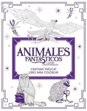 ANIMALES FANTÁSTICOS Y DÓNDE ENCONTRARLOS : CRIATURAS MÁGICAS. LIBRO PARA COLOREA | 9788491390312 | DIVERSOS AUTORS