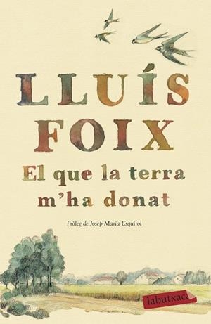 QUE LA TERRA M'HA DONAT, EL | 9788417420260 | FOIX, LLUÍS