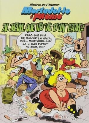 MESTRES DE L'HUMOR 35 : AL MAM QUE NO VE D'UN PAM | 9788466653855 | IBÁÑEZ, FRANCISCO