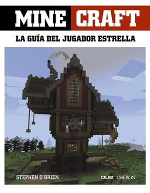 MINECRAFT. LA GUÍA DEL JUGADOR ESTRELLA | 9788441537859 | O'BRIEN, STEPHEN