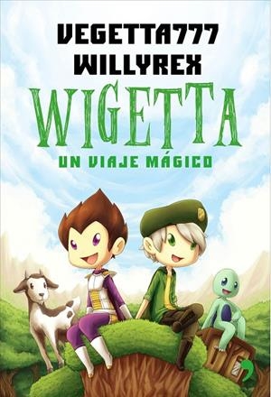 WIGETTA. UN VIAJE MÁGICO | 9788499984636 | WILLYREX / VEGETTA777