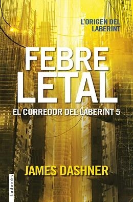 FEBRE LETAL | 9788416716067 | DASHNER, JAMES