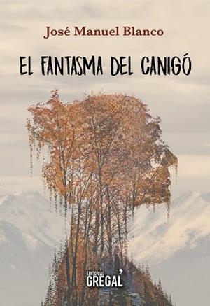 FANTASMA DEL CANIGÓ, EL | 9788417082758 | BLANCO SERRANO, JOSÉ MANUEL