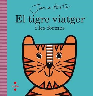 TIGRE VIATGER I LES FORMES, EL | 9788466141208 | FOSTER, JANE