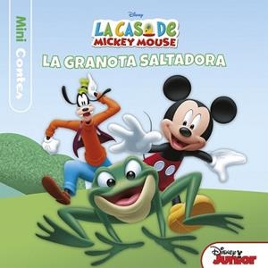 CASA DE MICKEY MOUSE, LA. LA GRANOTA SALTADORA. MINICONTES | 9788491372431 | DISNEY