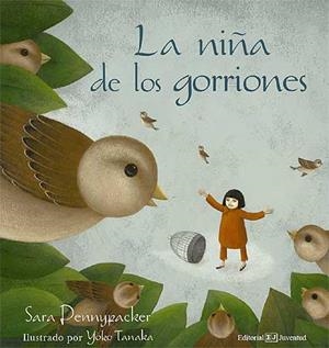 NIÑA DE LOS GORRIONES, LA | 9788426137715 | PENNYPACKER, SARA / TANAKA, YOKO
