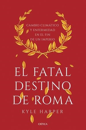 FATAL DESTINO DE ROMA, EL | 9788491990635 | HARPER, KYLE