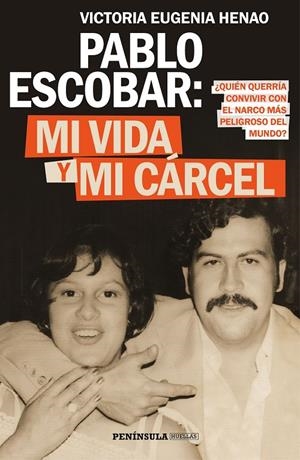 PABLO ESCOBAR : MI VIDA Y MI CÁRCEL | 9788499427638 | HENAO, VICTORIA EUGENIA