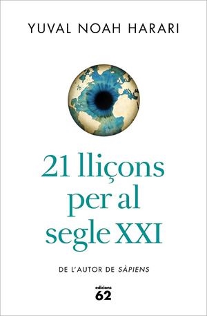21 LLIÇONS PER AL SEGLE XXI | 9788429777147 | HARARI, YUVAL NOAH
