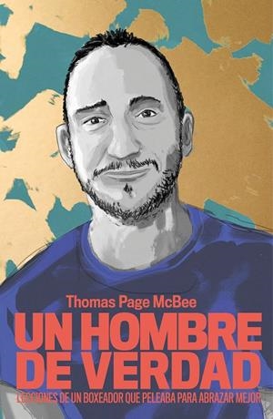 HOMBRE DE VERDAD, UN | 9788499987101 | PAGE MCBEE, THOMAS