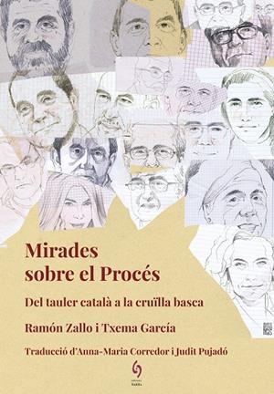 MIRADES SOBRE EL PROCÉS. DEL TAULER CATALÀ A LA CRUÏLLA BASCA | 9788494748462 | ZALLO, RAMÓN / GARCÍA PAREDES, TXEMA
